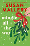 Mingle All the Way (A Novel) by Susan Mallery, 9780778307204