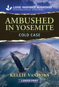 Ambushed in Yosemite by Kellie VanHorn, 9781335400598