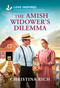 The Amish Widower's Dilemma (An Uplifting Inspirational Romance) - 9781335529107 by Christina Rich, 9781335529107