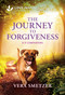 The Journey to Forgiveness (An Uplifting Inspirational Romance) - 9781335529121 by Vera Smetzer, 9781335529121