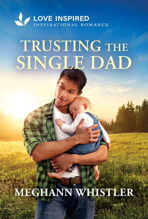 Trusting the Single Dad (An Uplifting Inspirational Romance) - 9781335529152 by Meghann Whistler, 9781335529152