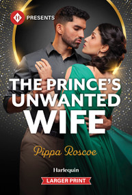 The Prince's Unwanted Wife - 9781335774095 by Pippa Roscoe