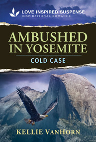 Ambushed in Yosemite - 9781335919069 by Kellie VanHorn, 9781335919069