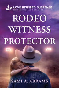 Rodeo Witness Protector - 9781335919083 by Sami A. Abrams, 9781335919083