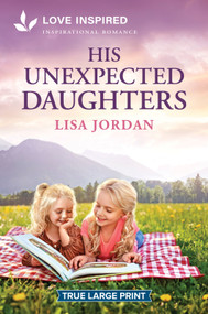 His Unexpected Daughters (An Uplifting Inspirational Romance) - 9781335984968 by Lisa Jordan, 9781335984968