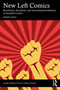 New Left Comics (Revolution, Socialism, and International Solidarity in Swedish Comics) by Robert Aman, 9781032972466