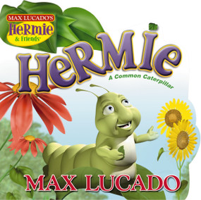 Hermie: A Common Caterpillar  Board Book by Max Lucado, 9781400301263