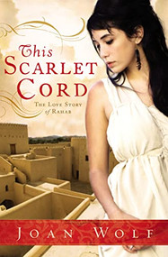 This Scarlet Cord (A Tale of Forbidden Love and Divine Destiny) by Joan Wolf, 9781595548771