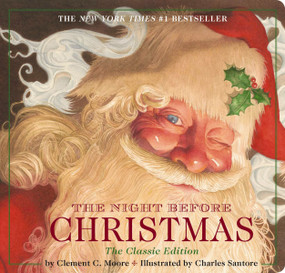 The Night Before Christmas Board Book (The Classic Edition) by Clement Moore, Charles Santore, 9781604334388