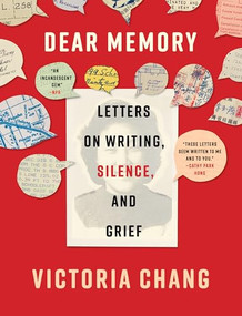 Dear Memory (Letters on Writing, Silence, and Grief) by Victoria Chang, 9781571311887
