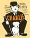 CHARLIE (Charles Chaplin, The Funniest Man in the World) by Seymour Chwast, Steven Brower, 9798875001864