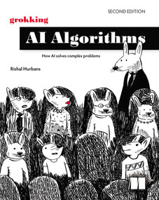 Grokking AI Algorithms, Second Edition (How AI solves complex problems) by Rishal Hurbans, 9781633434813