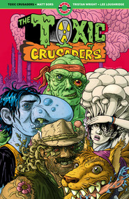 Toxic Crusaders by Matt Bors, Tristan Wright, 9781952090455