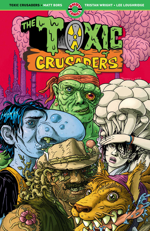Toxic Crusaders by Matt Bors, Tristan Wright, 9781952090455