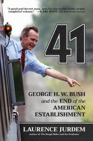 41 (George H. W. Bush and the End of the American Establishment) by Laurence Jurdem, 9798895655382