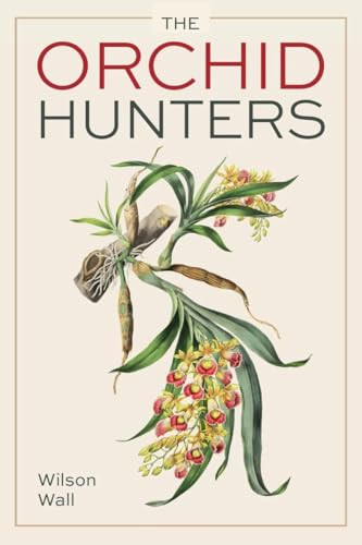 Orchid Hunters by Wilson Wall, 9780719845635