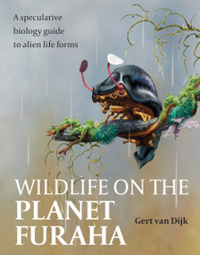 Wildlife on the Planet Furaha (A Speculative Biology Guide to Alien Life Forms) by Gert van Dijk, 9780719845710