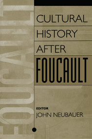 Cultural History After Foucault by John Neubauer, 9780202305851