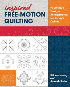 Inspired Free-Motion Quilting (90 Antique Designs Reinterpreted for Today's Quilter) by Amanda Leins, 9781617456497