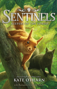 Sentinels: Keepers of the Forest - 9781250419514 by Kate O'Hearn, Johanna Tarkela, 9781250419514