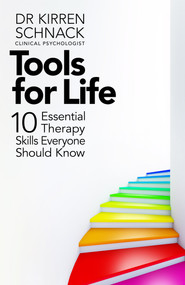 Tools for Life (10 Essential Therapy Skills Everyone Should Know) by Kirren Schnack, 9781035048694