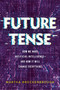 Future Tense (How We Made Artificial Intelligence-and How It Will Change Everything) - 9781250411112 by Martha Brockenbrough