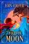 Firefox Moon (A Juniper Lane Adventure) - 9781250444936 by Eoin Colfer, 9781250444936