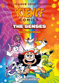 Science Comics: The Senses (Signals and Stimuli) by Andy Hirsch, 9781250350886