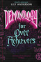 Demonology for Overachievers by Lily Anderson, 9781250370419