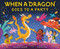 When a Dragon Goes to a Party by Chelsea M. Campbell, Charlene Chua, 9781250378880