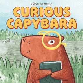 Curious Capybara by Nátali de Mello, Nátali de Mello, 9781250417251