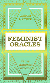 Feminist Oracles (Mini Deck) (Wisdom & advice from 45 iconic women) by Charlotte Jansen, Laura Callaghan, 9781399635806