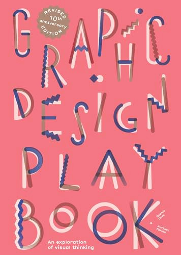 Graphic Design Play Book Second Edition (An Exploration of Visual Thinking) by Aurélien Farina, Sophie Cure, 9781529441307