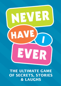 Never Have I Ever (The Ultimate Game of Secrets, Stories & Laughs) by Editors of Chartwell Books, 9780785849353