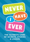Never Have I Ever (The Ultimate Game of Secrets, Stories & Laughs) by Editors of Chartwell Books, 9780785849353