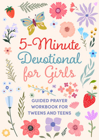 5-Minute Devotional for Girls (Guided Prayer Workbook for Tweens and Teens) by Editors of Chartwell Books, 9780785849384
