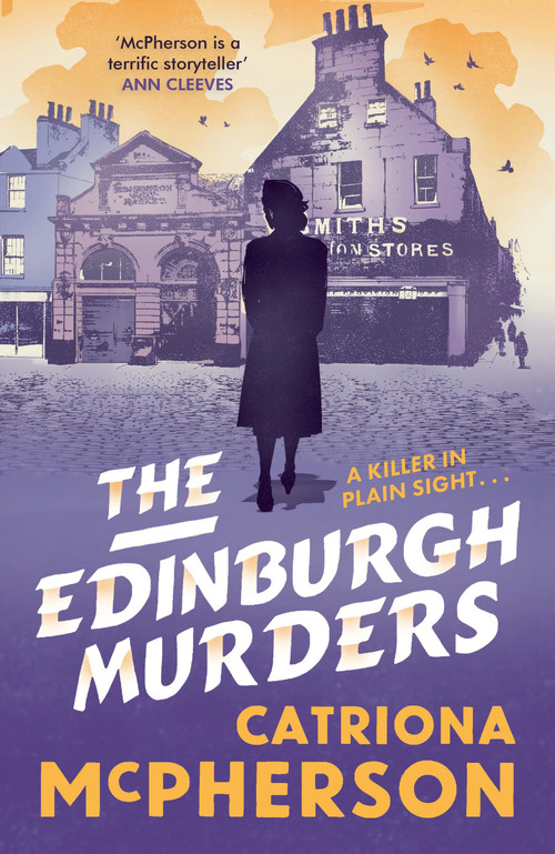 The Edinburgh Murders (A dark tour-de-force by bestselling historical crime fiction queen) - 9781399720489 by Catriona McPhearson, 9781399720489