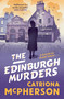 The Edinburgh Murders (A dark tour-de-force by bestselling historical crime fiction queen) - 9781399720489 by Catriona McPhearson, 9781399720489
