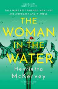 The Woman in the Water (The twisty, atmospheric thriller that dares to answer one of literature's unsolved mysteries) by Henrietta McKervey, 9781399750042