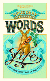 Words for Life (To Boost Every Day of the Year) by Susie Dent, 9781399820653