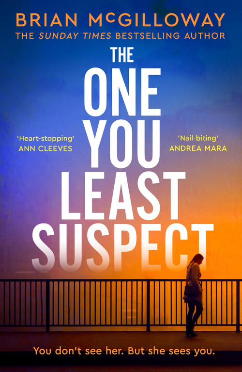 The One You Least Suspect (A gripping, edge-of-your seat thriller from the Sunday Times bestselling author) by Brian McGilloway, 9781408718032