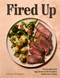 Fired Up (Fresh takes and big flavors in 90 modern barbecue recipes) by Melissa Thompson, 9781805703013
