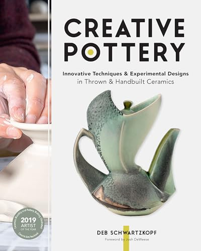 Creative Pottery (Innovative Techniques and Experimental Designs in Thrown and Handbuilt Ceramics) - 9798317901066 by Deb Schwartzkopf, 9798317901066