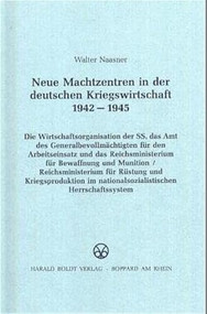 Neue Machtzentren in der deutschen Kriegswirtschaft 1942-1945 (German Edition) by Walter Naasner, 9783486419290