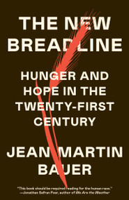The New Breadline (Hunger and Hope in the Twenty-First Century) - 9780593467145 by Jean-Martin Bauer, 9780593467145