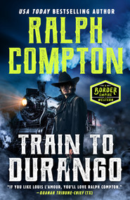Ralph Compton Train to Durango - 9798217192168 by Ralph Compton, 9798217192168