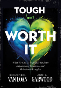 Tough but Worth It by Christopher L. Van Loan, Justin D. Garwood, 9781962188180