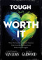 Tough but Worth It by Christopher L. Van Loan, Justin D. Garwood, 9781962188180