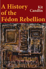 A History of the Fedon Rebellion (Encounters with Empire) by Kit Candlin, 9781509568215