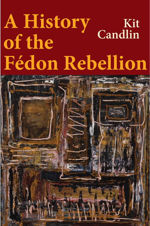 A History of the Fedon Rebellion (Encounters with Empire) by Kit Candlin, 9781509568215
